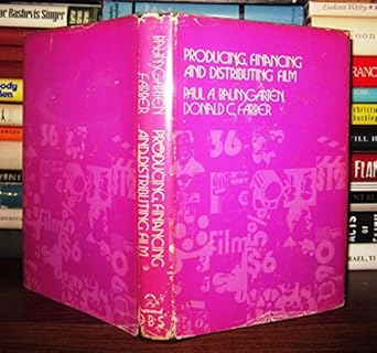 producing financing distributing film 1st edition donald c farber ,paul a baumgarten 0910482314,