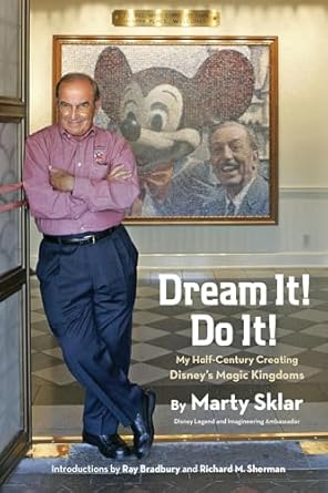 dream it do it my half century creating disneys magic kingdoms 1st edition marty sklar 1423174062,