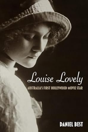 louise lovely australias first hollywood movie star 1st edition daniel best 0980765587, 978-0980765588