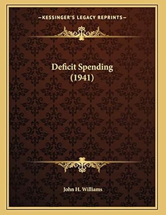 deficit spending 1st edition john h williams 1169828906, 978-1169828902