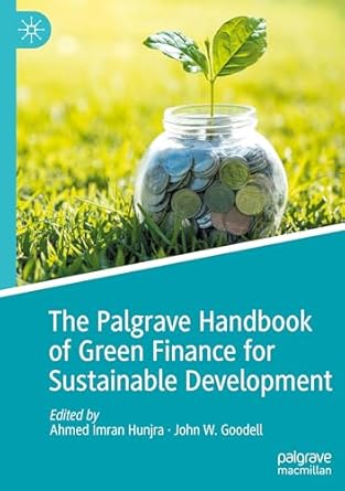the palgrave handbook of green finance for sustainable development 1st edition ahmed imran hunjra ,john w