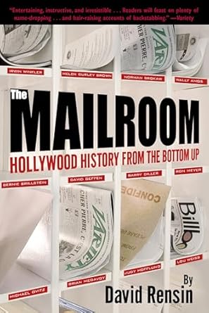the mailroom hollywood history from the bottom up 1st edition david rensin 0345442350, 978-0345442352