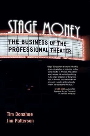 stage money the business of the professional theater 1st edition tim donahue ,jim patterson 1570039062,