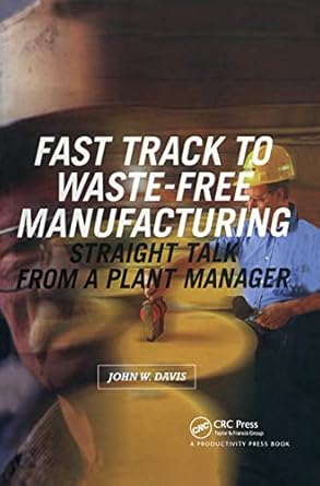 fast track to waste free manufacturing 1st edition john w davis 1563272121, 978-1563272127