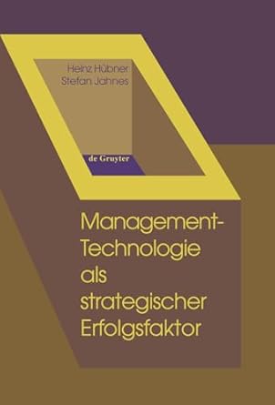 management technologie als strategischer erfolgsfaktor ein kompendium von instrumenten fur innovations