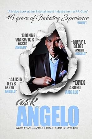 ask angelo an inside look at the entertainment industry from a pr guru 1st edition angelo a ellerbee ,gia'na