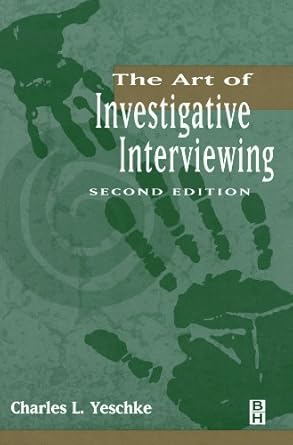 the art of investigative interviewing 1st edition charles l yeschke 0750675950, 978-0750675956