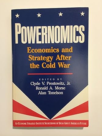 powernomics 1st edition clyde v prestowitz 0819180394, 978-0819180391