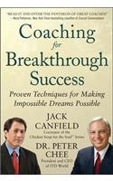 coaching for breakthrough success proven techniques for making impossible dreams possible 1st edition jack