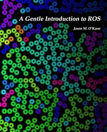 a gentle introduction to ros 1st edition jason m o'kane 1492143235, 978-1492143239