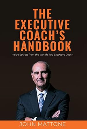 the executive coachs handbook 1st edition john mattone 1737911728, 978-1737911722