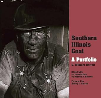 southern illinois coal a portfolio 1st edition c william horrell ,herbert k russell ,jeffrey l horrell