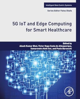 5g iot and edge computing for smart healthcare 1st edition akash kumar bhoi phd ,victor hugo costa de