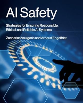 ai safety strategies for ensuring responsible ethical and reliable ai systems 1st edition zacharias voulgaris