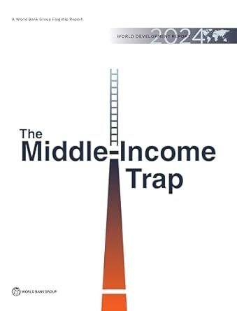 world development report 2024 the middle income trap 1st edition world bank 146482097x, 978-1464820977