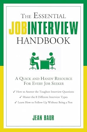 the essential job interview handbook a quick and handy resource for every job seeker 1st edition jean baur