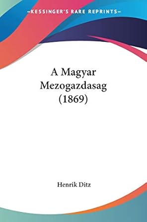a magyar mezogazdasag 1st edition henrik ditz 1160277869, 978-1160277860