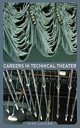 careers in technical theater 1st edition mike lawler 1581154852, 978-1581154856