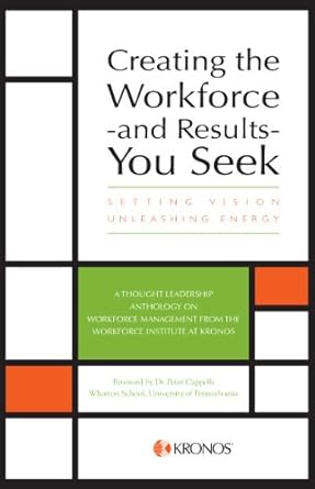 creating the workforce and results you seek 1st edition joyce o'donnell maroney ,mady gorrell ,dr peter