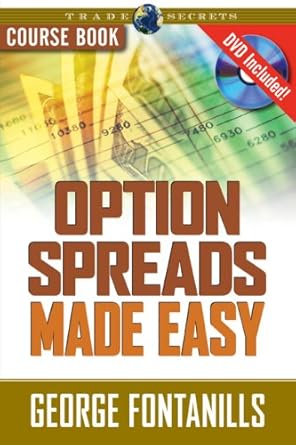 option spreads made easy 1st edition george fontanills 1592802672, 978-1592802678