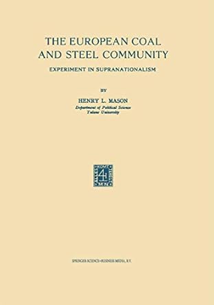 the european coal and steel community experiment in supranationalism 1st edition henry l mason 9401700222,