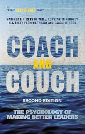 coach and couch the psychology of making better leaders 1st edition manfred f r kets de vries ,konstantin
