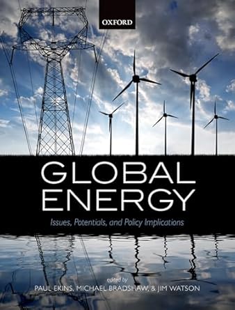 global energy issues potentials and policy implications 1st edition paul ekins ,mike bradshaw ,jim watson