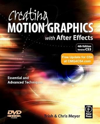 creating motion graphics with after effects essential and advanced techniques 1st edition chris meyer ,trish