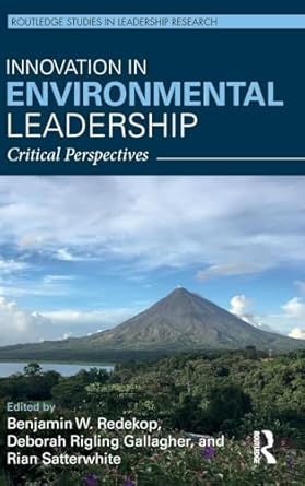 innovation in environmental leadership critical perspectives 1st edition benjamin w redekop ,deborah rigling