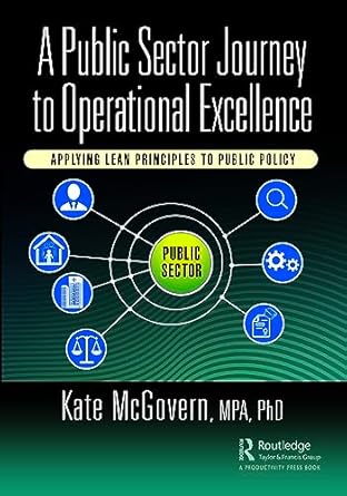 a public sector journey to operational excellence 1st edition kate mcgovern 1032445440, 978-1032445441