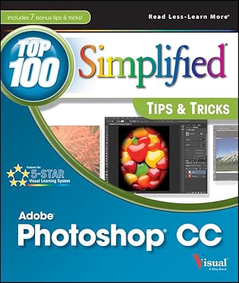 photoshop cc top 100 simplified tips and tricks 1st edition stan sholik 1118643763, 978-1118643761