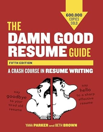 the damn good resume guide   a crash course in resume writing 1st edition yana parker ,beth brown 1607742659,