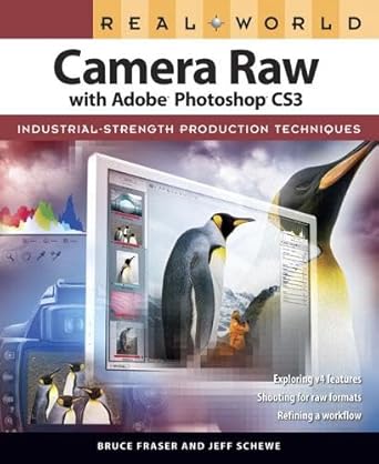 real world camera raw with adobe photoshop cs3 1st edition bruce fraser ,jeff schewe 0321518675,