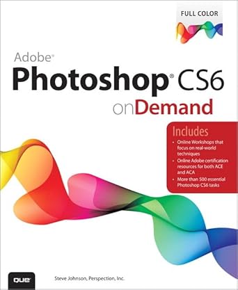 adobe photoshop cs6 on demand 1st edition steve johnson 0789749335, 978-0789749338