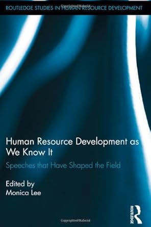 human resource development as we know it speeches that have shaped the field 1st edition monica lee