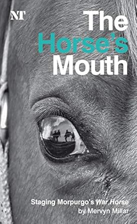the horses mouth staging morpurgos war horse 1st edition mervyn millar 1840027657, 978-1840027655