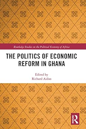 the politics of economic reform in ghana 1st edition richard aidoo 0367786362, 978-0367786366
