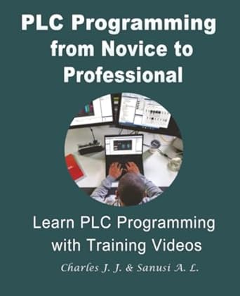 plc programming from novice to professional learn plc programming with training videos 1st edition charles j