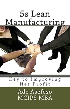 5s lean manufacturing key to improving net profit 1st edition ade asefeso mcips mba 1499388012, 978-1499388015