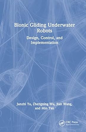 bionic gliding underwater robots 1st edition junzhi yu ,zhengxing wu ,jian wang ,min tan 1032389133,