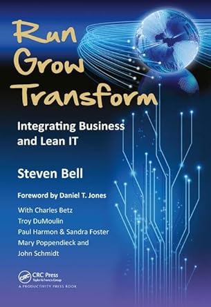 run grow transform integrating business and lean it 1st edition steven bell 1138440345, 978-1138440340