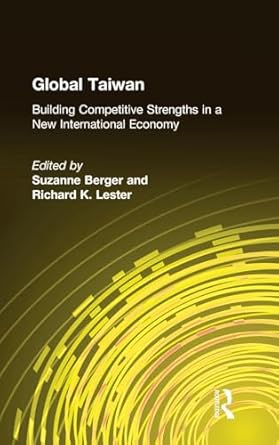 global taiwan building competitive strengths in a new international economy 1st edition suzanne berger