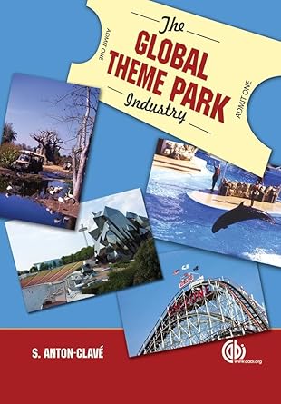 global theme park industry 1st edition salvador anton clave 1845932080,