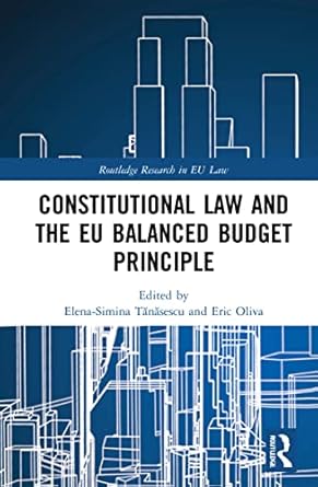 constitutional law and the eu balanced budget principle 1st edition simina tanasescu ,eric oliva 1138742872,