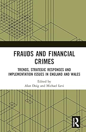 frauds and financial crimes trends strategic responses and implementation issues in england and wales 1st