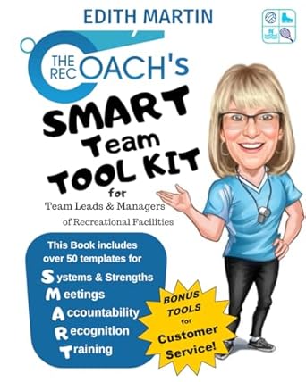 the rec coachs smart team tool kit for team leads and managers of recreational facilities 1st edition edith