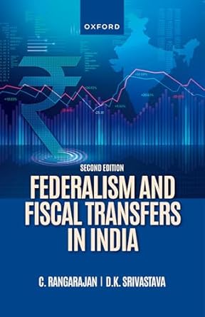 federalism and fiscal transfers in india 1st edition c rangarajan ,d k srivastava 0198930399, 978-0198930396