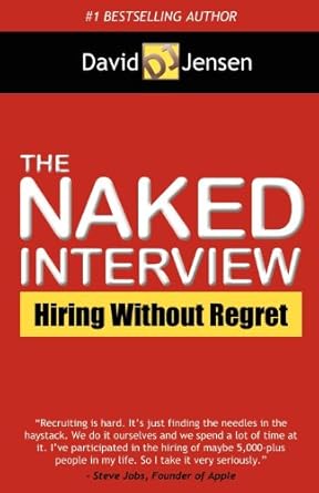 the naked interview hiring without regret 1st edition david jensen 1614483760, 978-1614483762