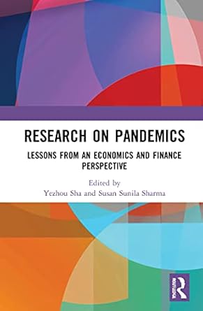 research on pandemics lessons from an economics and finance perspective 1st edition yezhou sha ,susan sunila