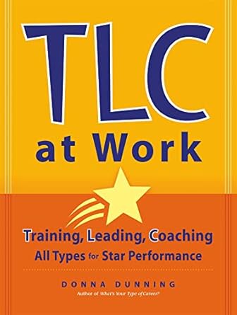 tlc at work training leading coaching all types for star performance 1st edition donna dunning 0891061924,